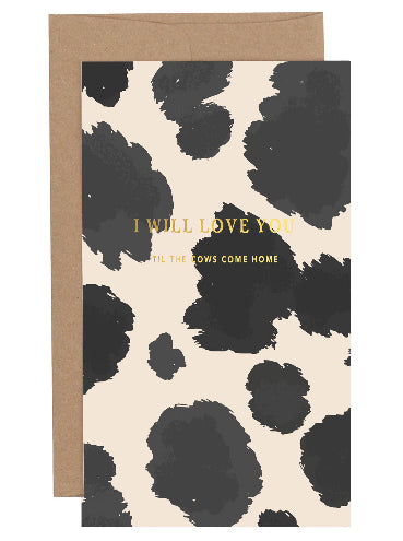 Love 'Til The Cows Come Home Anniversary Card