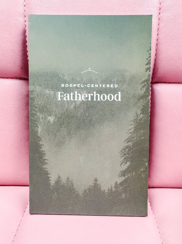 Gospel Centered Fatherhood