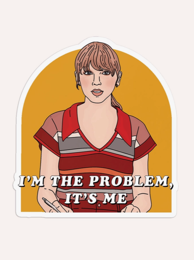 I'm The Problem Sticker