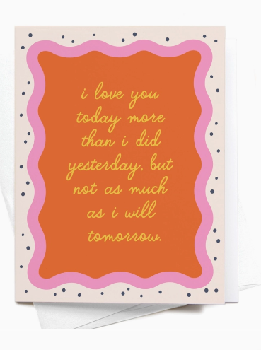 I Love You Today Card